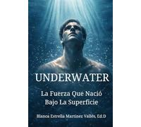UNDERWATER: La Fuerza que Nació Bajo la Superficie