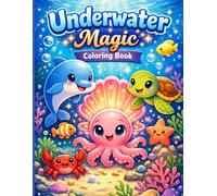 Underwater Magic Coloring Book: A Cute Ocean Coloring Book for Kids with Sea Animals, Fish, and Magical Underwater Scenes