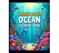 Underwater Ocean Coloring Book for Kids : Fun Sea Creatures and Ocean Adventures to Color