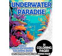 Underwater Paradise - 50% Edition: Pages 1-50: Adult Color by Number Coloring Book for Relaxing and Mindfulness