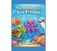 Underwater Sea Friend's: A story about friendship beneath the waves