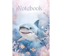Underwater Shark Adventure Notebook - Cute Ocean Animal Journal, 6×9″ Lined: Composition Notebook (120 Pages) - Marine Life Cover for Kids & Teens