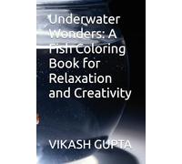 Underwater Wonders: A Fish Coloring Book for Relaxation and Creativity