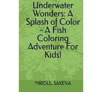 Underwater Wonders: A Splash of Color - A Fish Coloring Adventure For Kids! (Colouring books for children)