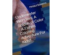 Underwater Wonders: A Splash of Color - A Fishes Coloring Adventure For Kids!! (Colouring books for children)