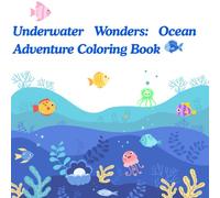 Underwater Wonders: Ocean Adventure Coloring Book