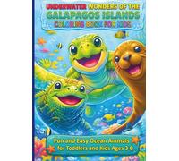 Underwater Wonders of the Galapagos Islands Coloring Book for Kids: Fun and Easy Ocean Animals for Toddlers and Kids Ages 3-8 (Magical Galápagos Adventures)