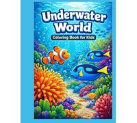 Underwater World: Coloring Book for Kids: Cute Ocean Animals and Sea Creatures for Boys and Girls