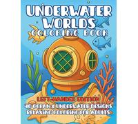 Underwater Worlds Coloring Book Left-Handed Edition: Detailed Coloring Pages of Ocean Life, Coral Reefs, Sunken Ships, and Fantasy Sea Scenes - ... Coloring Book for Stress Relief & Creativity