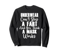 Underwear Can't Stop A Fart and You Think A Mask Works Funny Sudadera