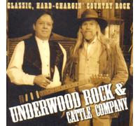 Underwood Rock & Cattle Compan - Classic Hard Chargin Country R