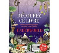 Underworld: Découpez ce livre et créez votre propre monde à l'envers