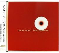 Underworld - Push Upstairs