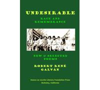 Undesirable: Race and Remembrance - New & Selected Poems