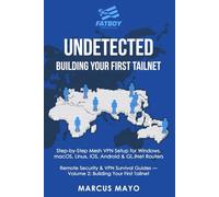 Undetected: Building Your First Tailnet: Complete Device Installation, Tailnet Configuration & Router Integration: Building Your First Tailnet: ... Tailnet Configuration & Router Int