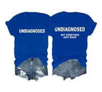 Undiagnosed But Something Ain'T Right - Camiseta unisex, azul real, M