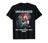 Undiagnosed But Something Aint Right Funny Chicken Coworker Camiseta