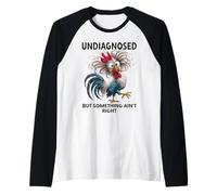 Undiagnosed But Something Ain't Right Funny Chicken Coworker Camiseta Manga Raglan