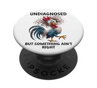 Undiagnosed But Something Ain't Right Funny Chicken Coworker PopSockets PopGrip Adhesivo