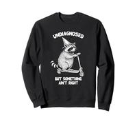 Undiagnosed But Something Ain't Right Funny Raccoon Scooter Sudadera
