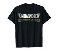 Undiagnosed But Something Ain't Right Funny Saying Meme Men Camiseta