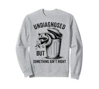 Undiagnosed But Something Ain't Right Sudadera