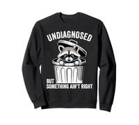 Undiagnosed But Something Ain't Right Sudadera
