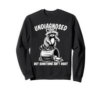 Undiagnosed But Something Ain't Right Sudadera