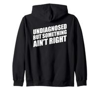 Undiagnosed But Something Ain't Right Sudadera con Capucha