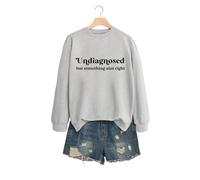 Undiagnosed But Something Women's Long Sleeve Pullover Sweatshirt, Crewneck Graphic Print Tops for Casual Style