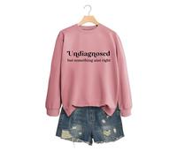 Undiagnosed But Something Women's Long Sleeve Pullover Sweatshirt, Crewneck Graphic Print Tops for Casual Style