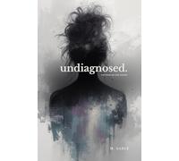 undiagnosed.: the pain no one names