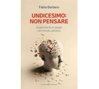 Undicesimo: non pensare. Anatomia di un plagio nel mondo cattolico (Books)