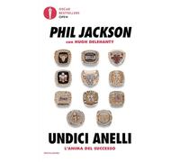 Undici anelli. L'anima del successo (Oscar bestsellers open)