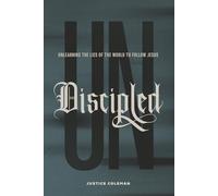 Undiscipled: Unlearning the Lies of the World to Follow Jesus