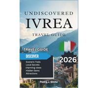 Undiscovered Ivrea 2026: Battle of the Oranges, Alpine Views, and Piedmont’s Cultural Side