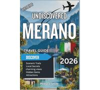 Undiscovered Merano 2026: Spa Towns, Mountain Views, and South Tyrol’s Timeless Charm