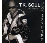 Undisputed: the Album by Tk Soul