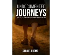 Undocumented Journeys: Voices of the Central American Diaspora
