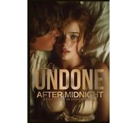 Undone After Midnight - A Collection of Erotic Stories: When Desire Outpaces Judgment (Primal Needs)