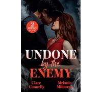 Undone By The Enemy: 2 fiery enemies to lovers romances for fans of ruthless billionaires, forbidden love affairs and steamy one night flings! New in 2026!