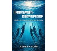 UNDROWNED: A Guide to Surviving the Storms You Never Saw Coming