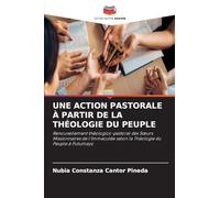 UNE ACTION PASTORALE À PARTIR DE LA THÉOLOGIE DU PEUPLE: Renouvellement théologico-pastoral des S¿urs Missionnaires de l'Immaculée selon la Théologie du Peuple à Putumayo