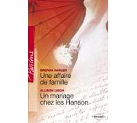 Une Affaire De Famille - Un Mariage Chez Les Hanson (harlequin Passion