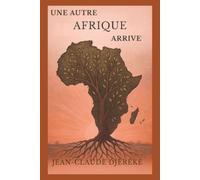 Une Afrique Arrive