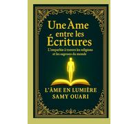 Une âme entre les Écritures: L’empathie à travers les religions et les sagesses du monde (L’Âme en lumière)