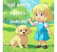 Une amitié extraordinaire: A Pawsome Friendship - French (Kids books)