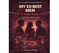 Une analyse émotionnelle de My Ex-Best Men de Rebel Bloom: Relations, chaos et désir