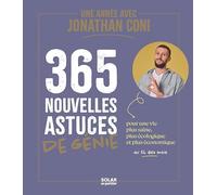 Une année avec Jonathan Coni: 365 nouvelles astuces de génie pour une vie plus saine, plus écologique et plus économique au fil des mois