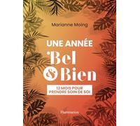 Une année Bel et Bien: 12 mois pour prendre soin de soi